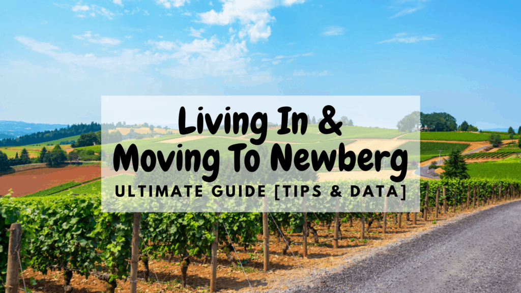 Living In & Moving To Newberg, OR (2024) Ultimate Guide ???? [Tips