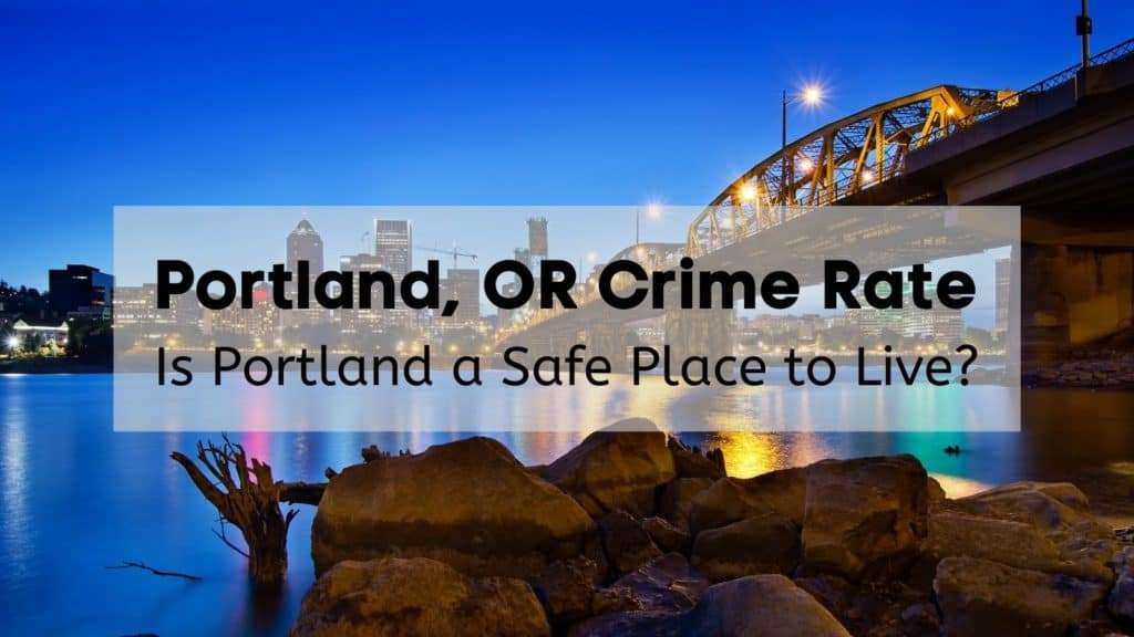 Portland OR Crime Rate 👮 Is Portland a Safe Place to Live? [Data