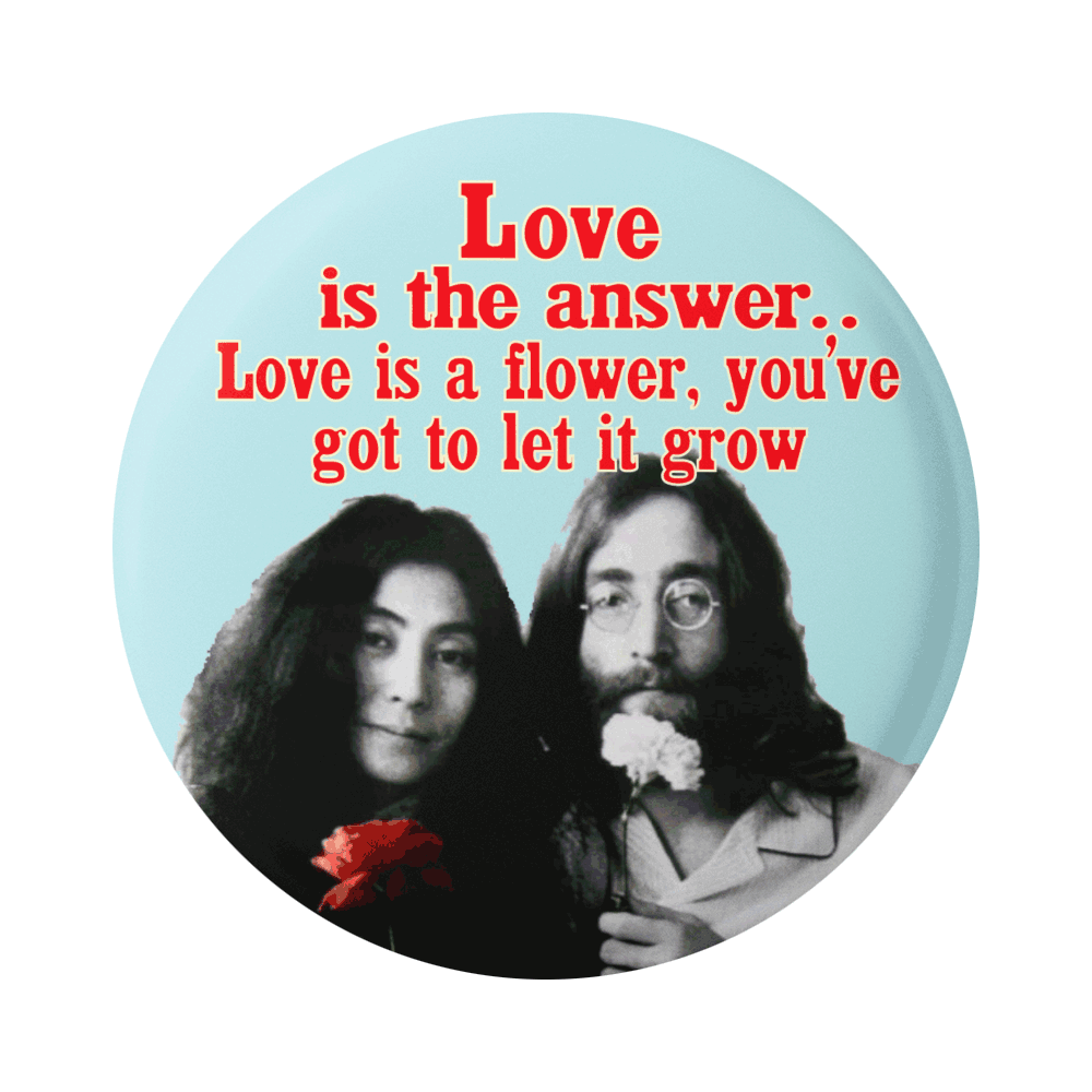 Love Is The Answer.. Love Is A Flower, You've Got To Let It Grow John