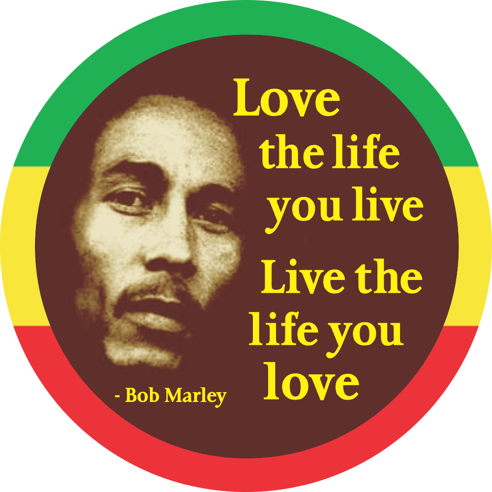The Best Love The Life You Live Bob Marley 2022 Love The Life You Live, Live The Life You Love ~ Bob Marley - Small Bumper Sticker / Decal - Peace Resource Project
