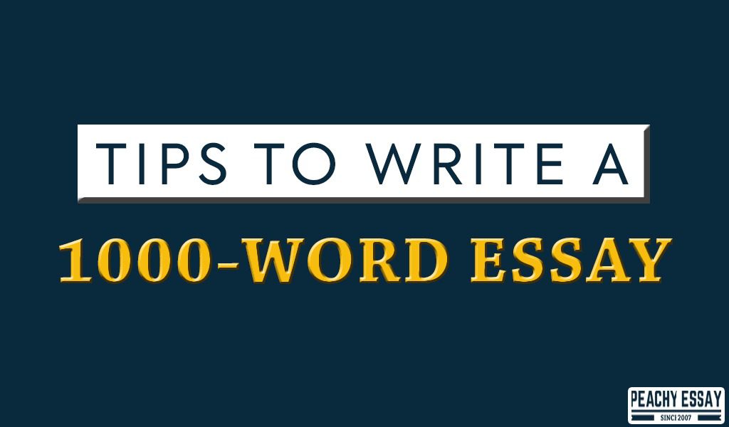 How to Write a 1000Word Essay and Get A+