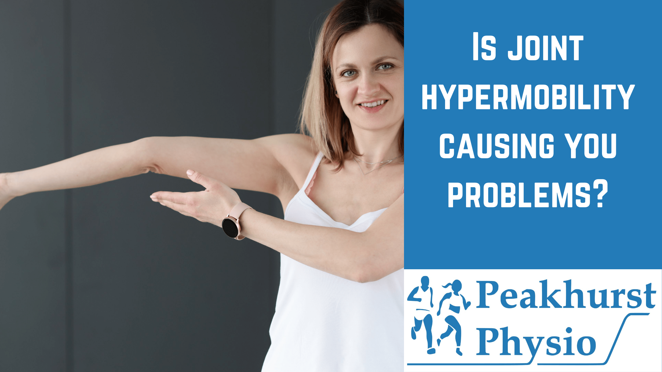 Is Hypermobility causing you problems? All you need to know.
