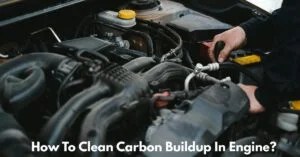 4 Best Steps How To Clean Carbon Buildup In Engine ? | Peak Picks Place