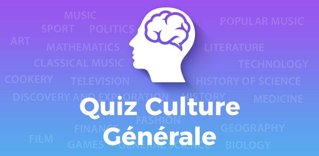 Quiz Culture Générale Questions et Réponses pour Android et iOS