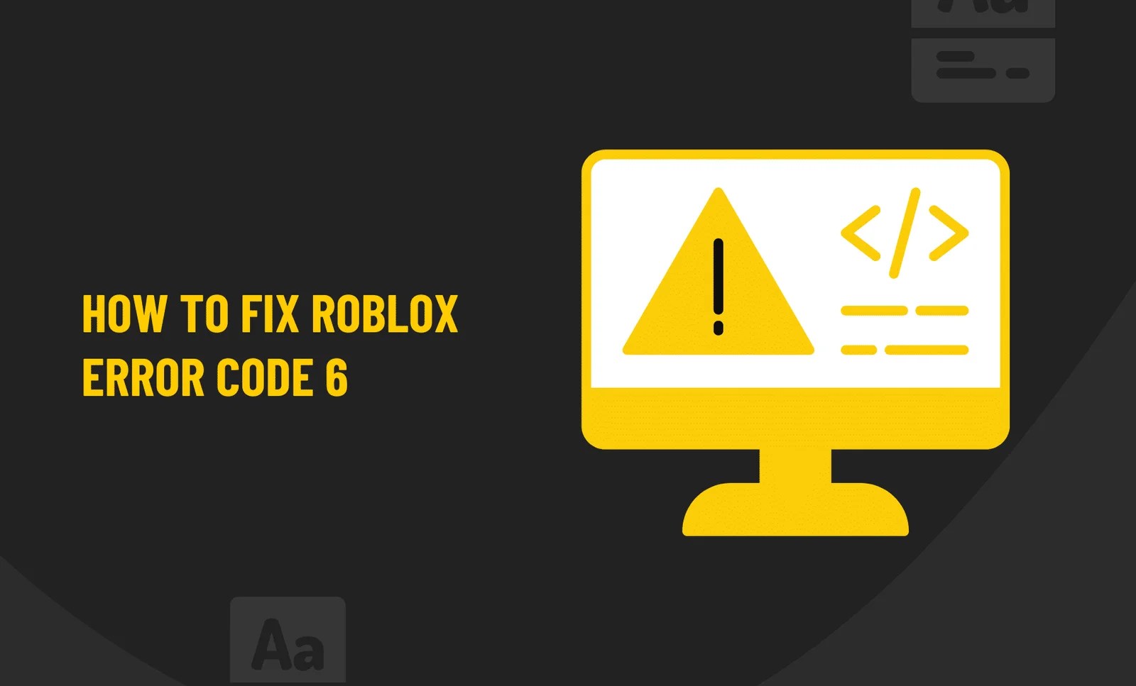 How To Fix Error Code 6 on Roblox?