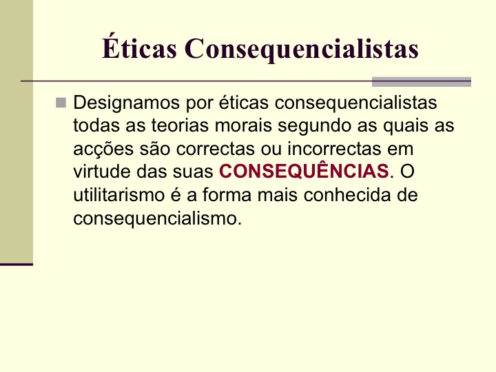 Ética Deontológica de Kant e Ética Utilitarista (Consequencialista) de