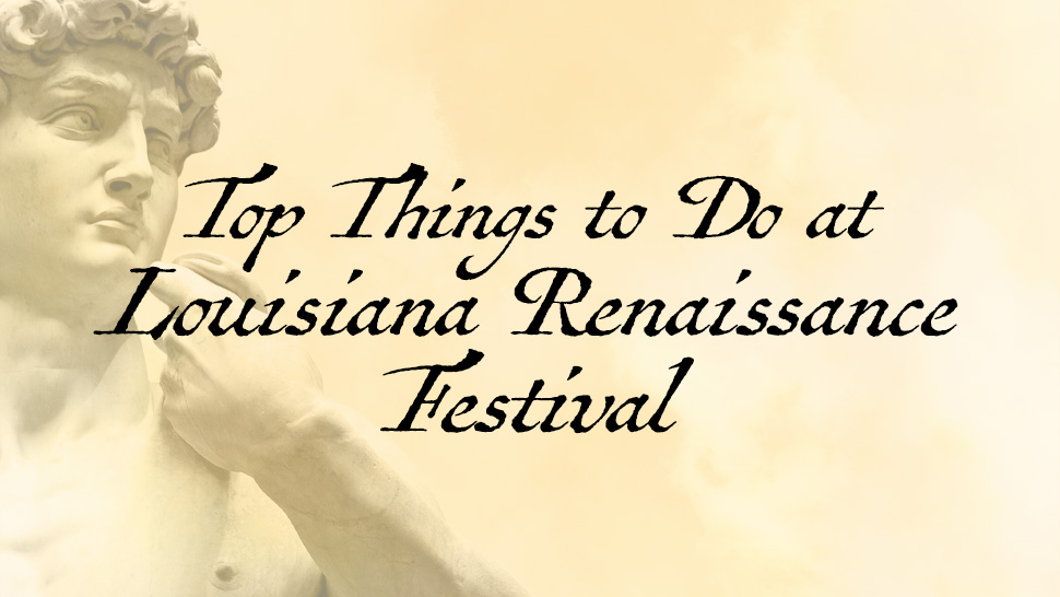 Top Things to Do at the Louisiana Renaissance Festival