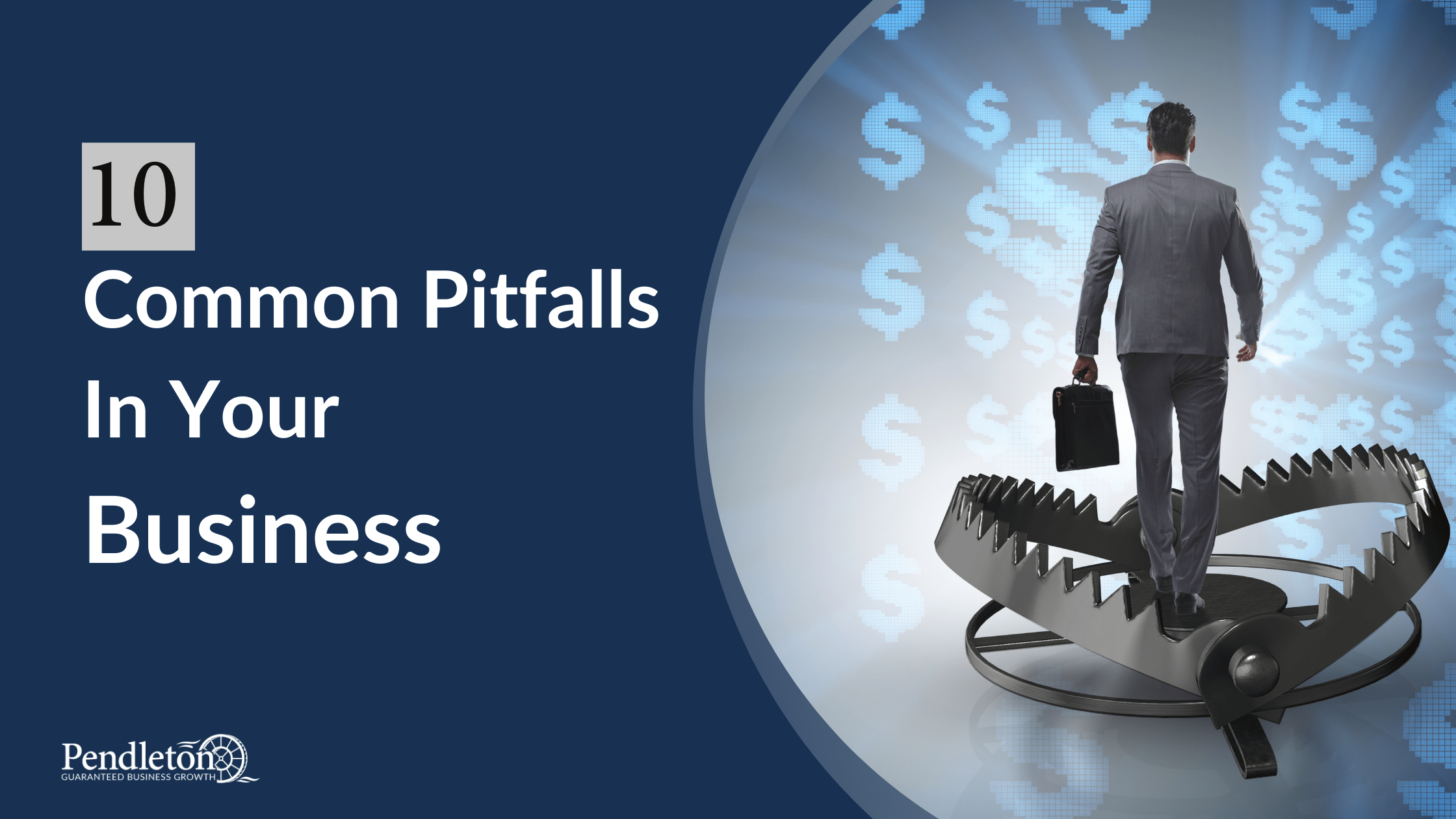10 Most Common Pitfalls when Growing Your Business Pendleton Global