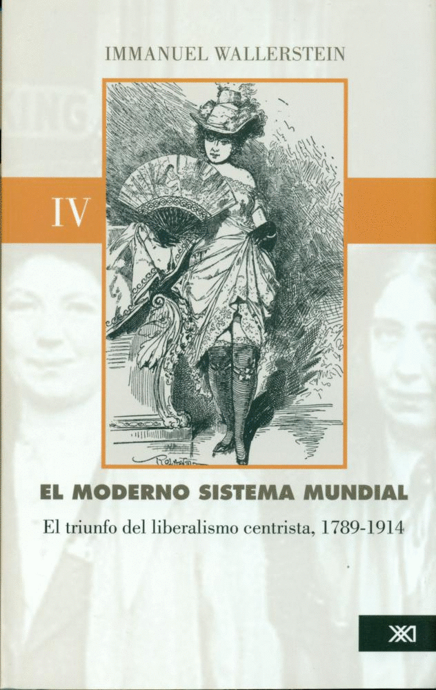 Moderno sistema mundial. Vol. 4, El. El triunfo del liberalismo