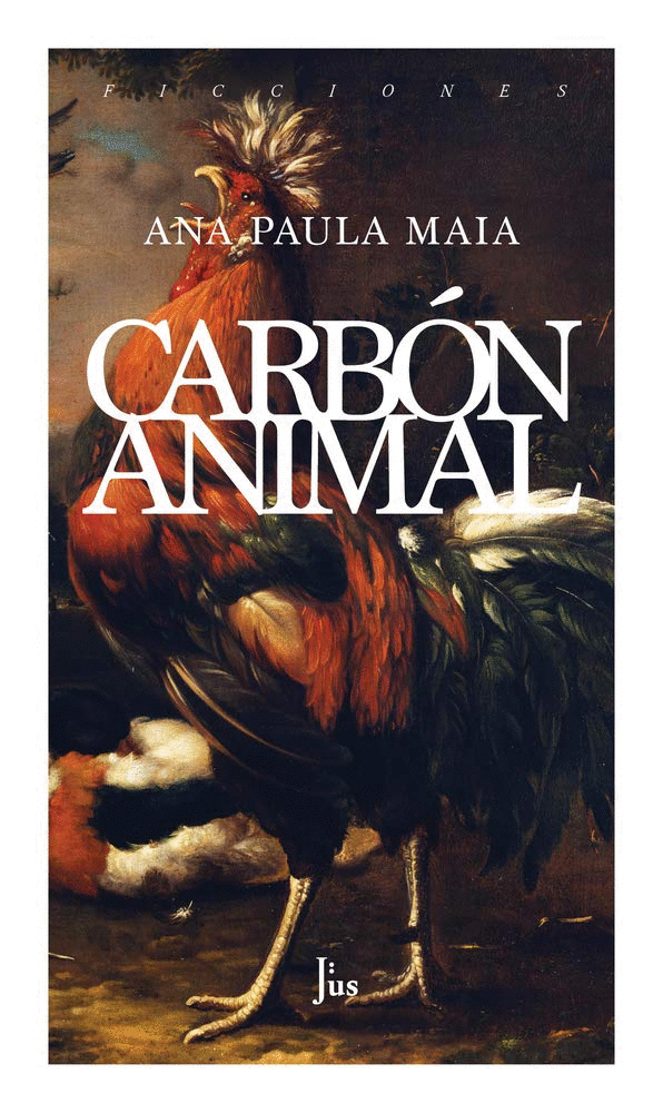 Carbón animal. Maia, Ana Paula. Libro en papel. 9786079409937