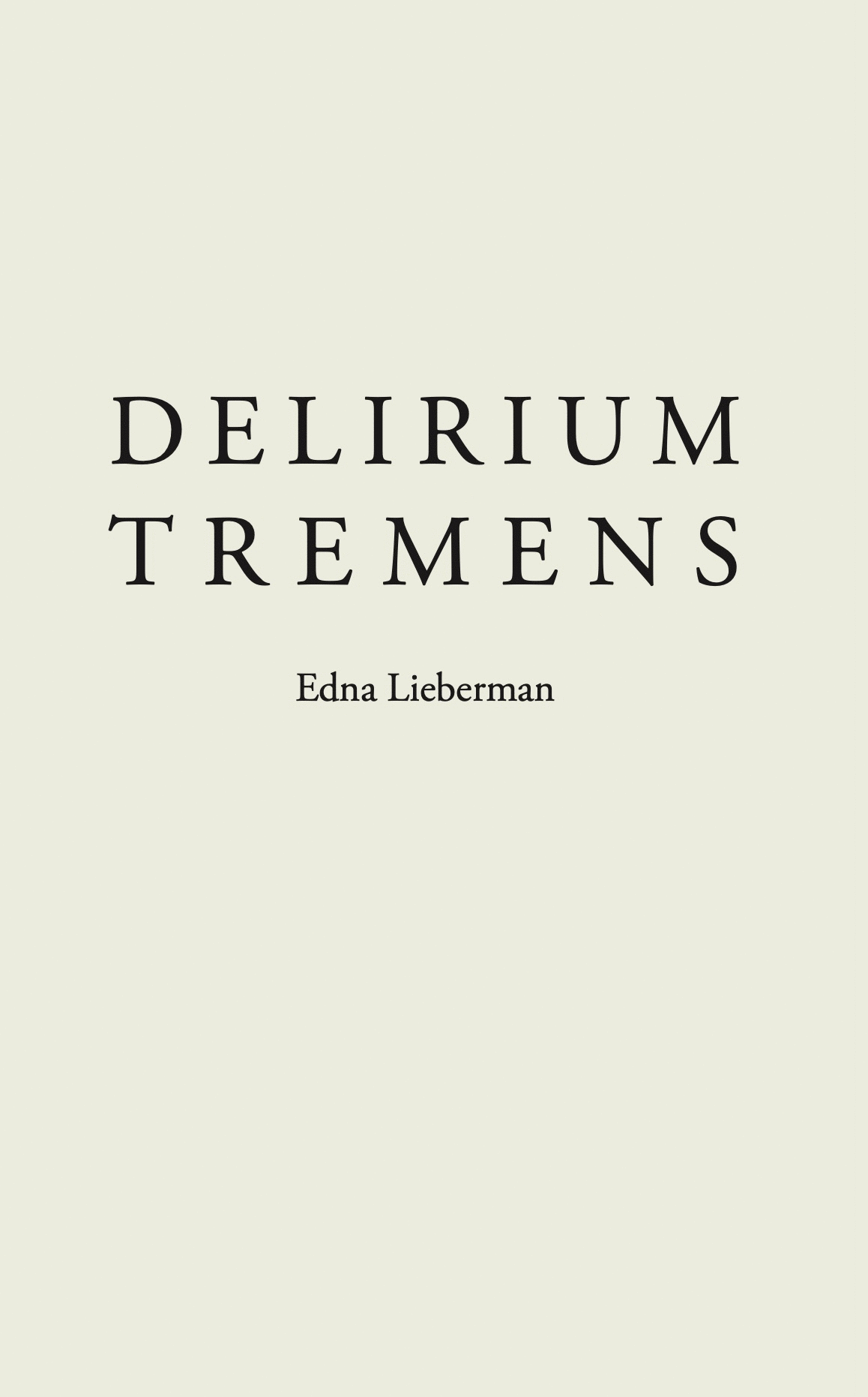 Delirium Tremens. Lieberman, Edna. Libro en papel. 9786079768140 Cafebrería El Péndulo