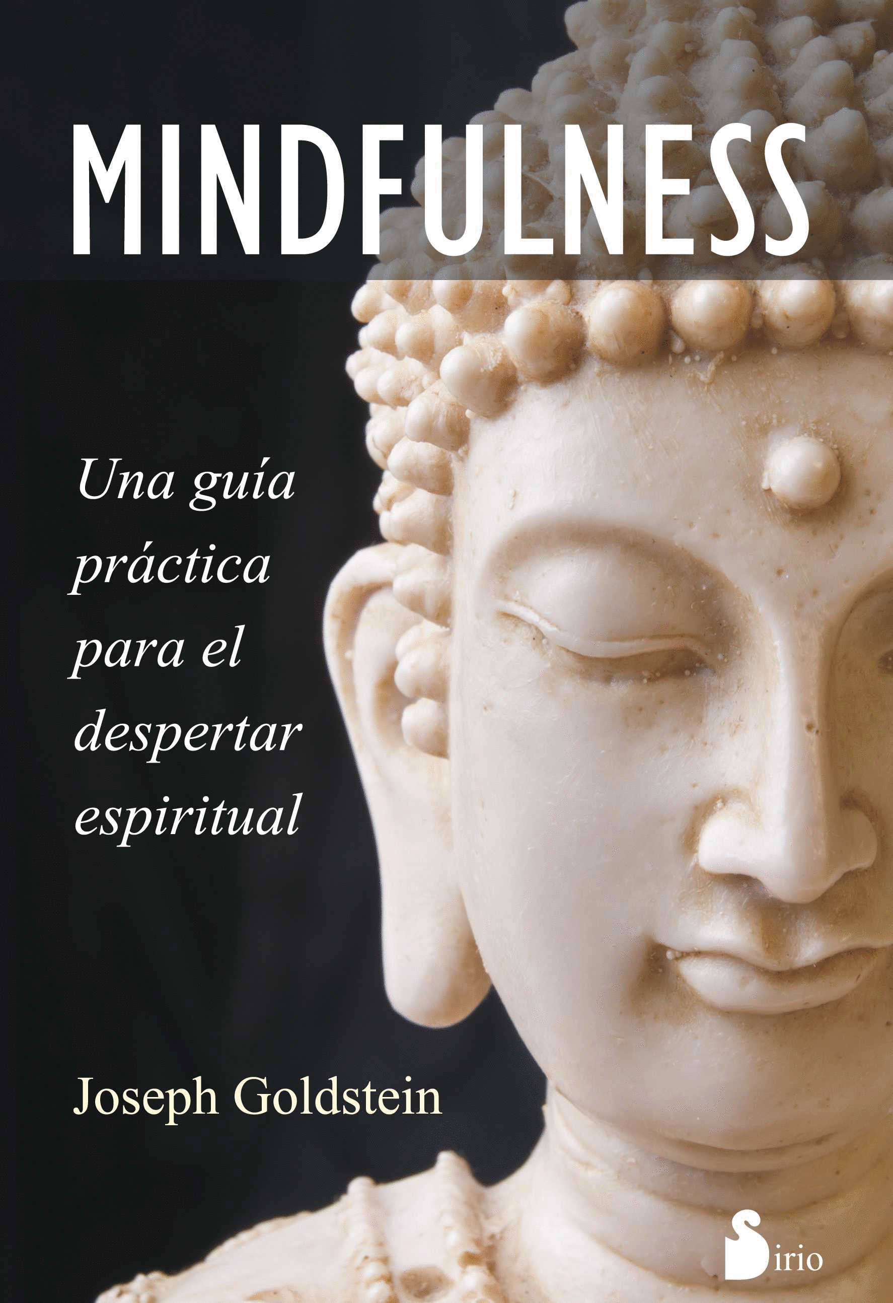 Mindfulness. Una guía práctica para el despertar espiritual. Goldstein