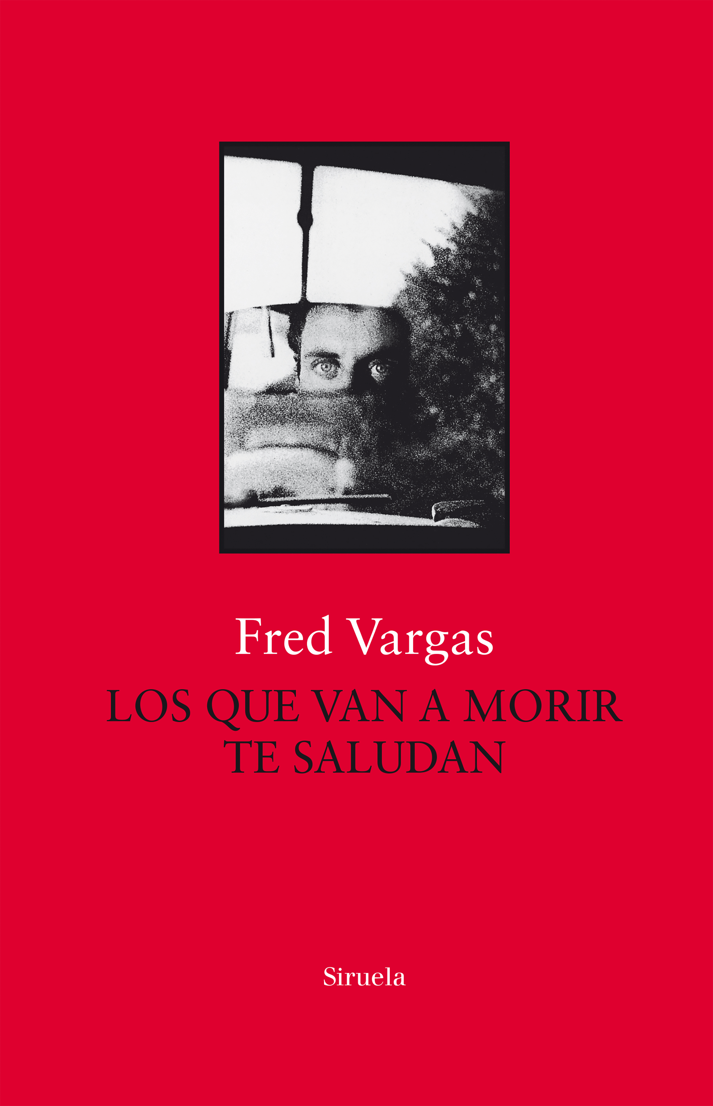 Los que van a morir te saludan. Vargas, Fred. Libro en papel