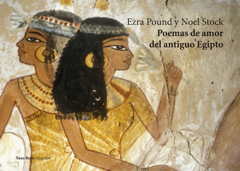 Poemas de amor del antiguo Egipto. Pound, Ezra. Libro en papel