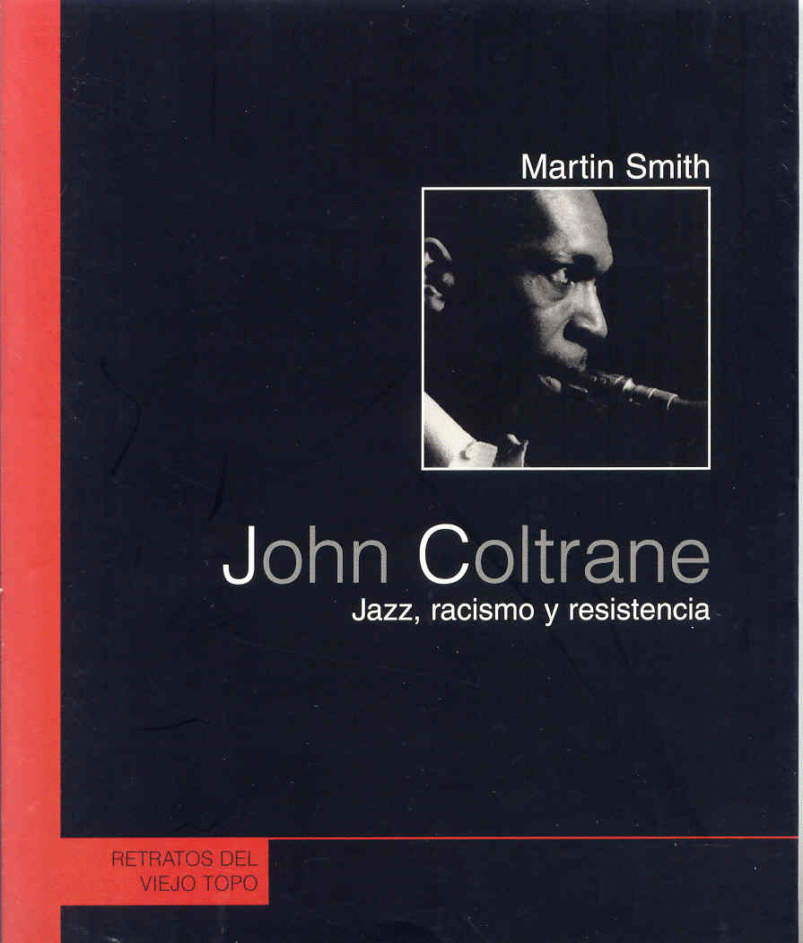 John Coltrane Jazz, racismo y resistencia. Smith, Martin. Libro en