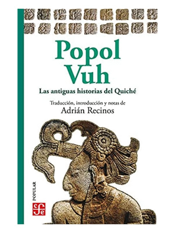 Popol Vuh. Las antiguas historias del Quiché. Anónimo (Traducción