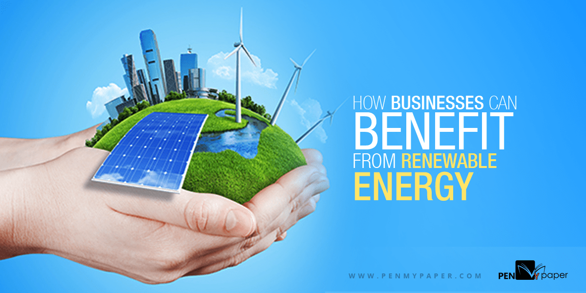 How Businesses can Benefit from Renewable Energy