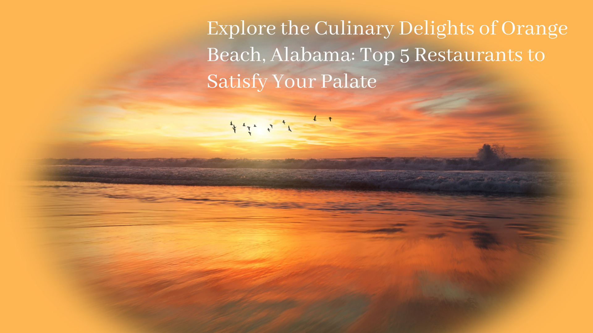 Explore the Culinary Delights of Orange Beach, Alabama Top 5 Restaurants to Satisfy Your Palate