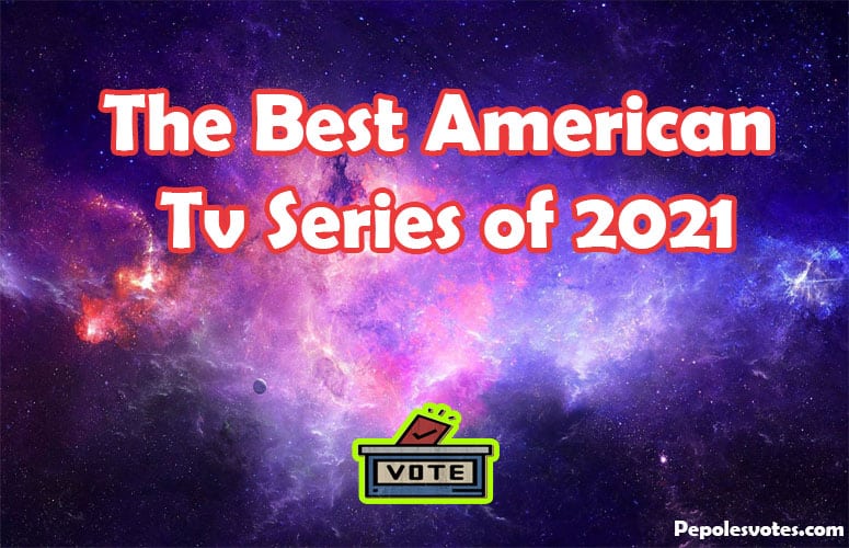 The Best American Tv Series of 2021 » Peoplesvotes