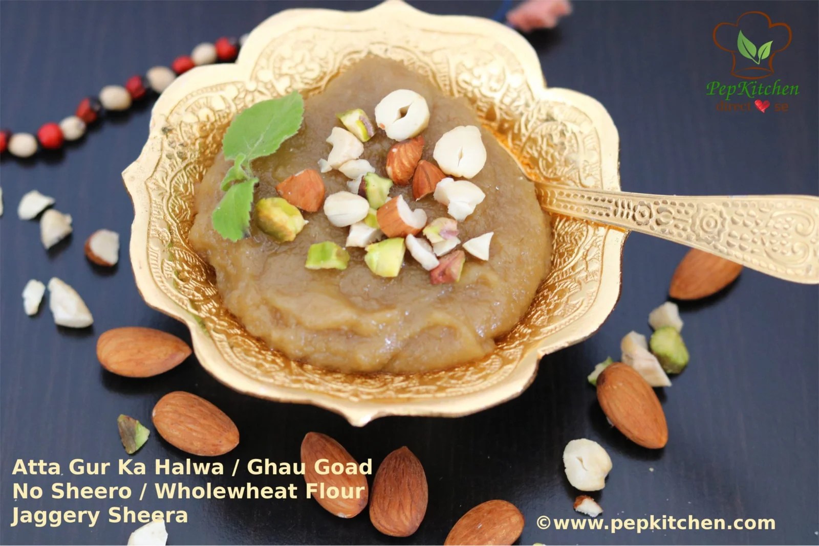 Atta Gur Ka Halwa / Ghau Goad No Sheero / Wholewheat Flour Jaggery