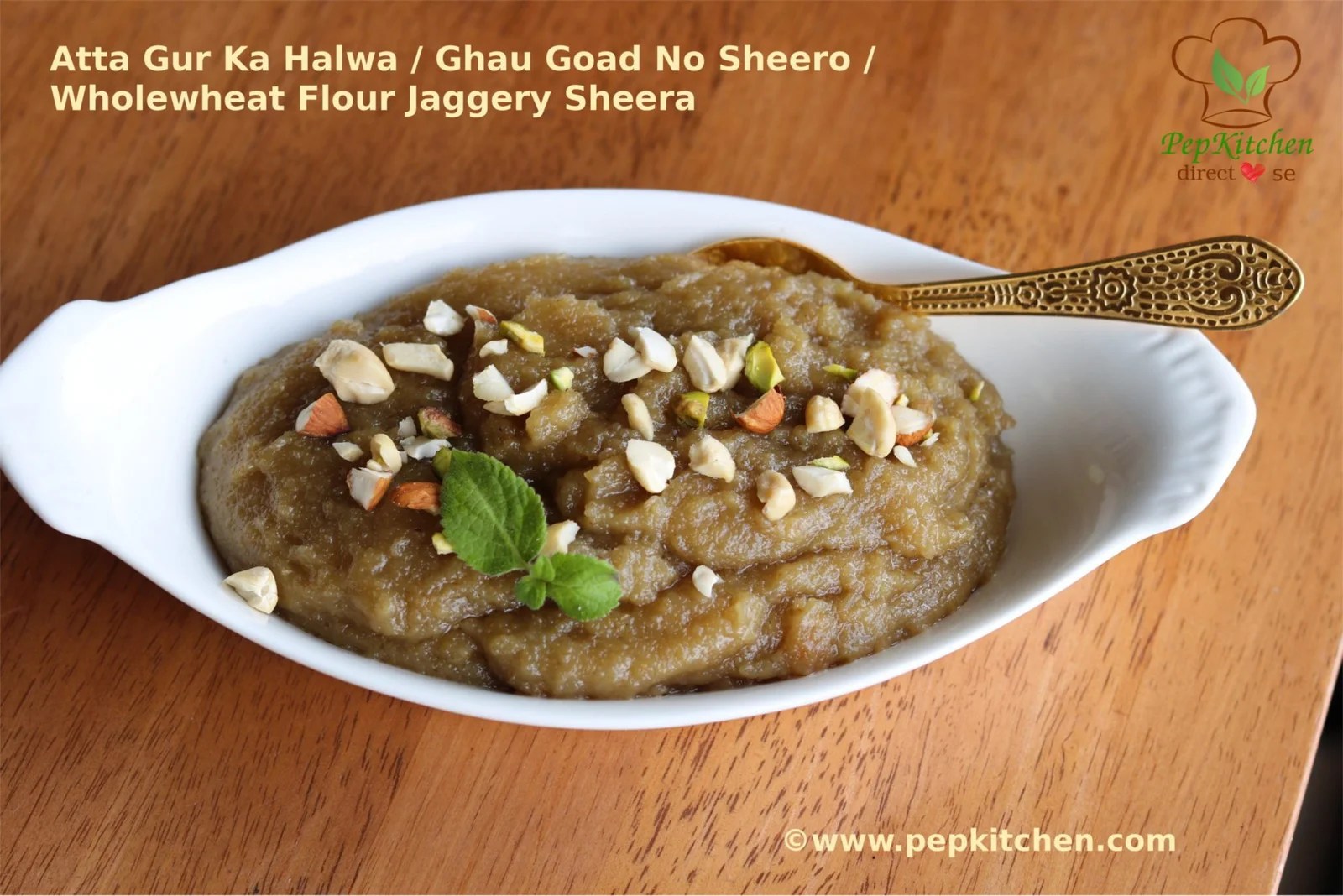 Atta Gur Ka Halwa / Ghau Goad No Sheero / Wholewheat Flour Jaggery