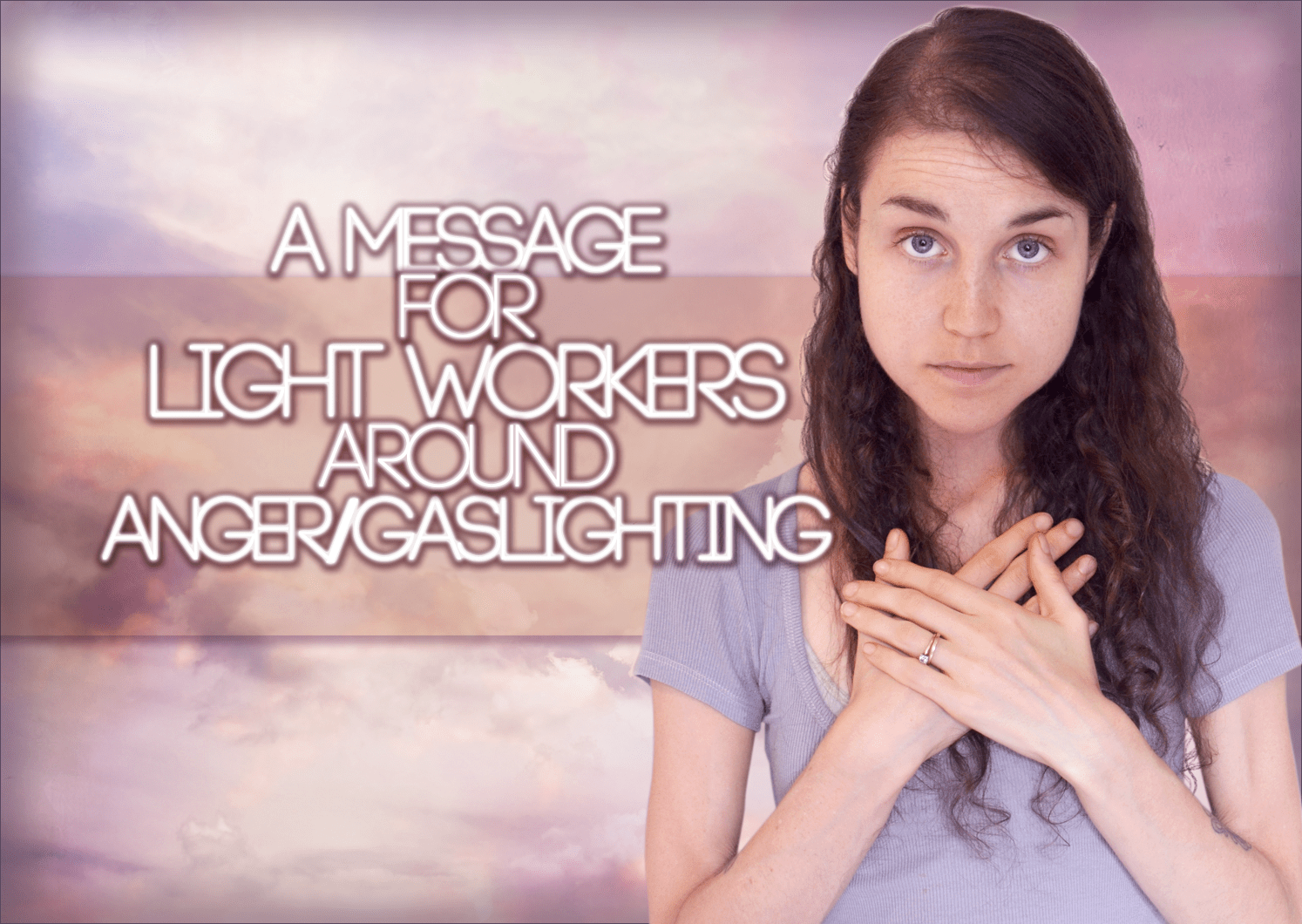 Addressing Light Workers Gaslighting And Spiritual Bypassing