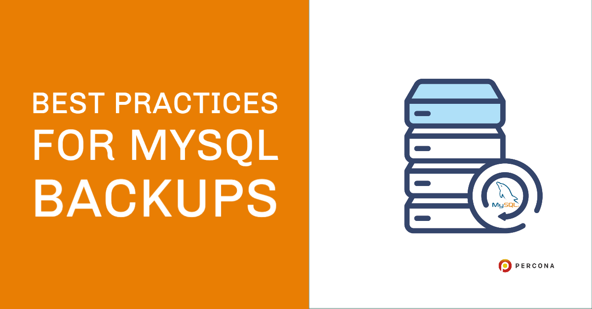 Best Practices for MySQL Backups