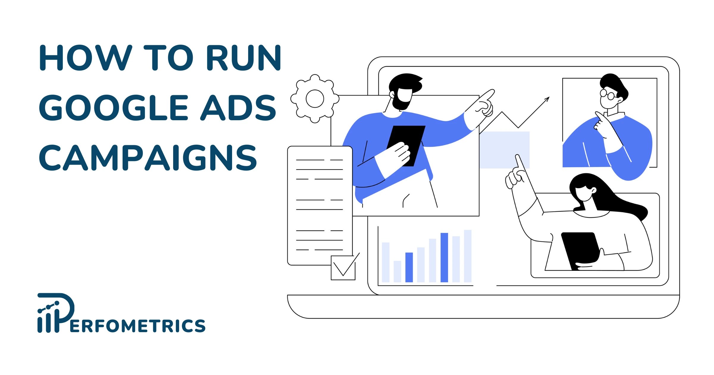 How to Run a Google Ads Campaign 7 Steps Guide for 2024