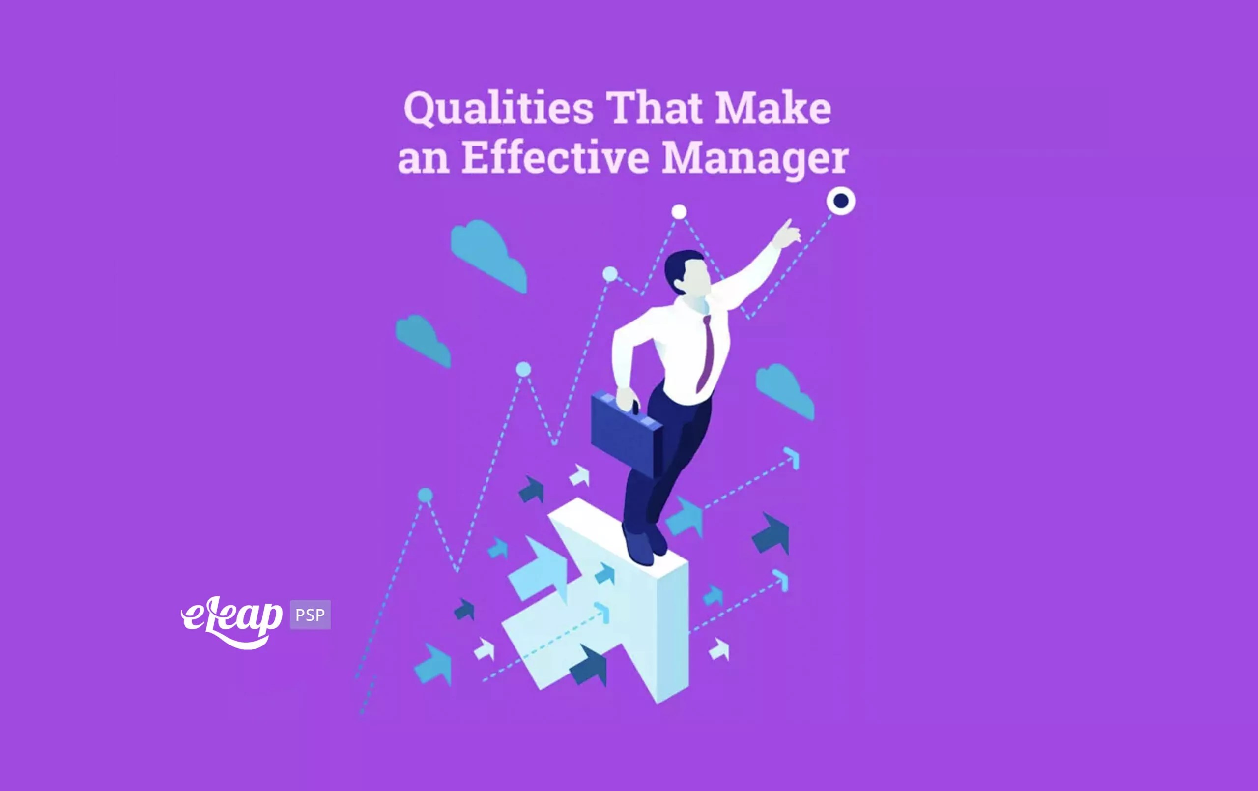 Qualities That Make an Effective Manager eLeaP