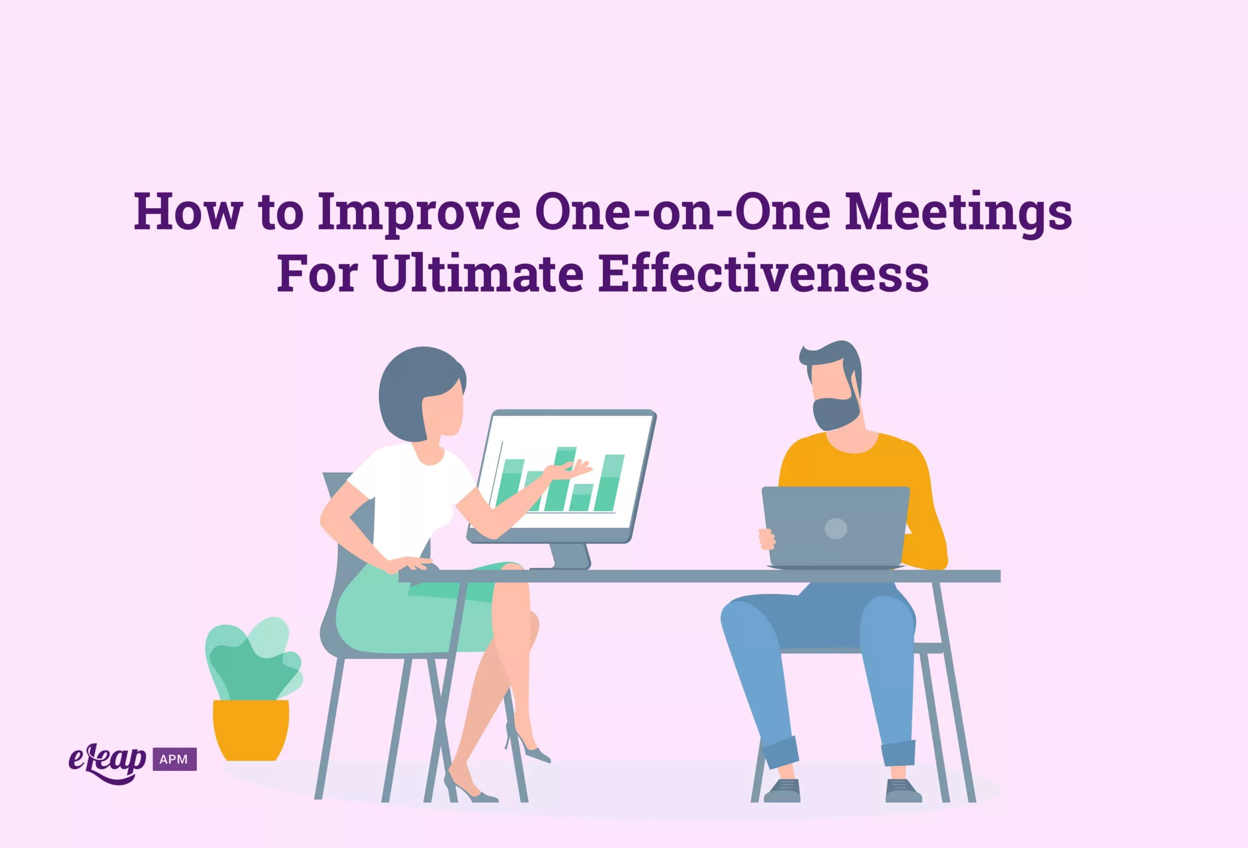 How to Improve OneonOne Meetings For Ultimate Effectiveness