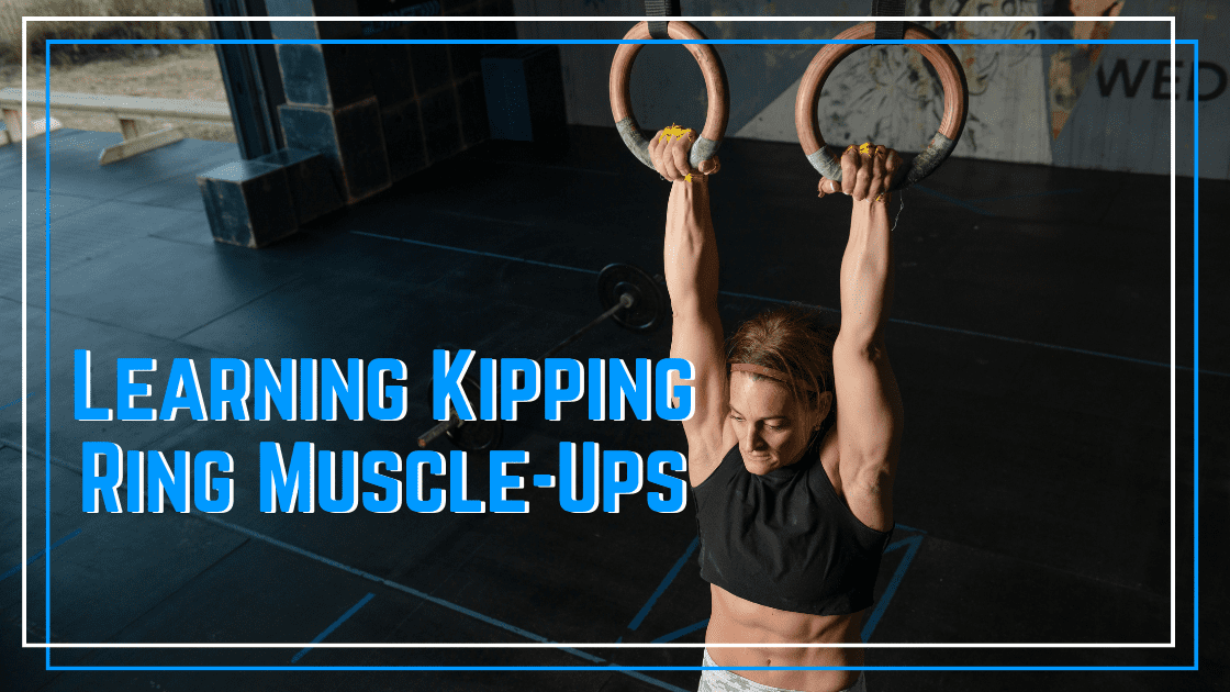 Learning the Kipping Ring MuscleUp Performance Plus Programming