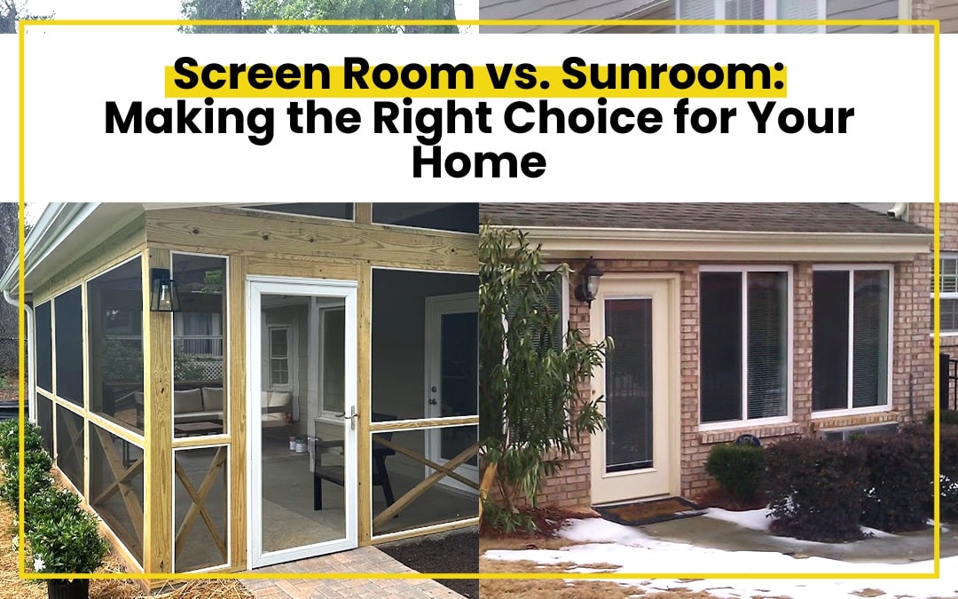 Screen Room vs Sunroom Which Is Best for Your Home?