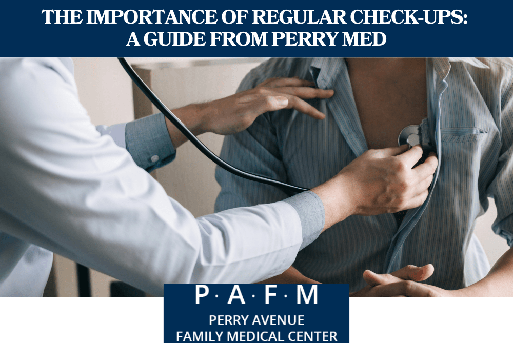 The Importance of Regular CheckUps A Guide from Perry Med Perry(03)