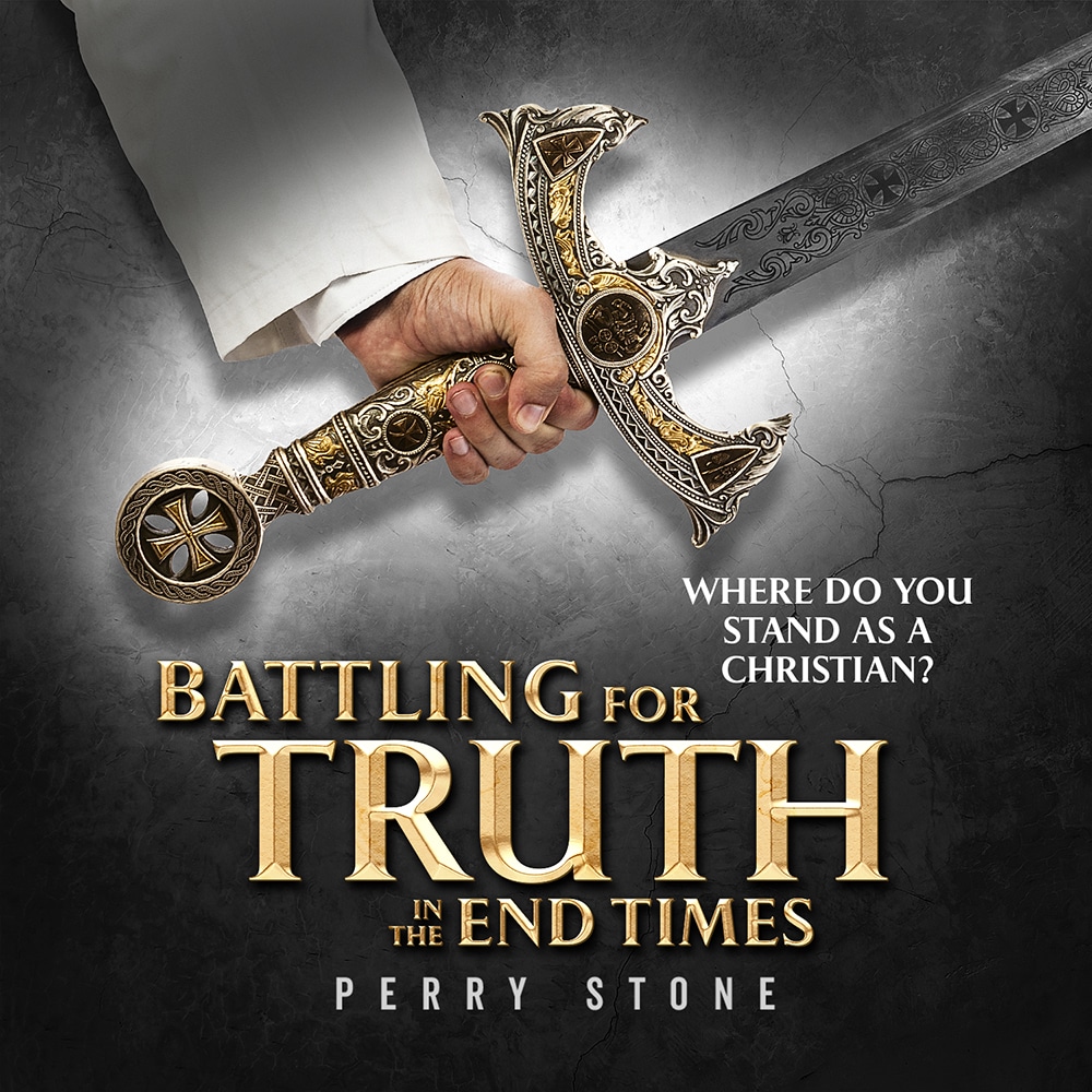 Battling for Truth in the End Times Download Perry Stone Ministries