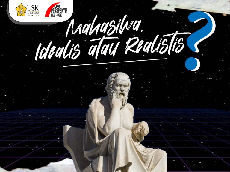 Tipe Mahasiswa Idealis atau Realistis? PERSPEKTIF Tipe Mahasiswa Idealis atau Realistis? PERSPEKTIF