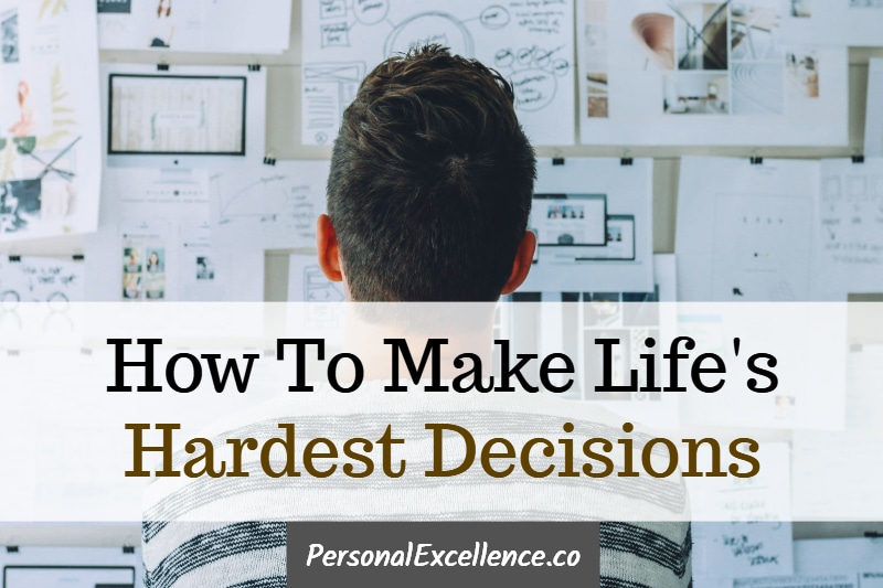 How To Make Difficult Life Decisions