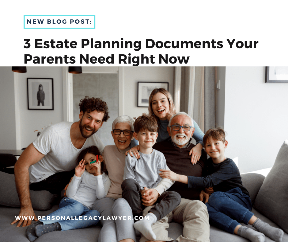 3 Estate Planning Documents Your Parents Need Right Now Personal