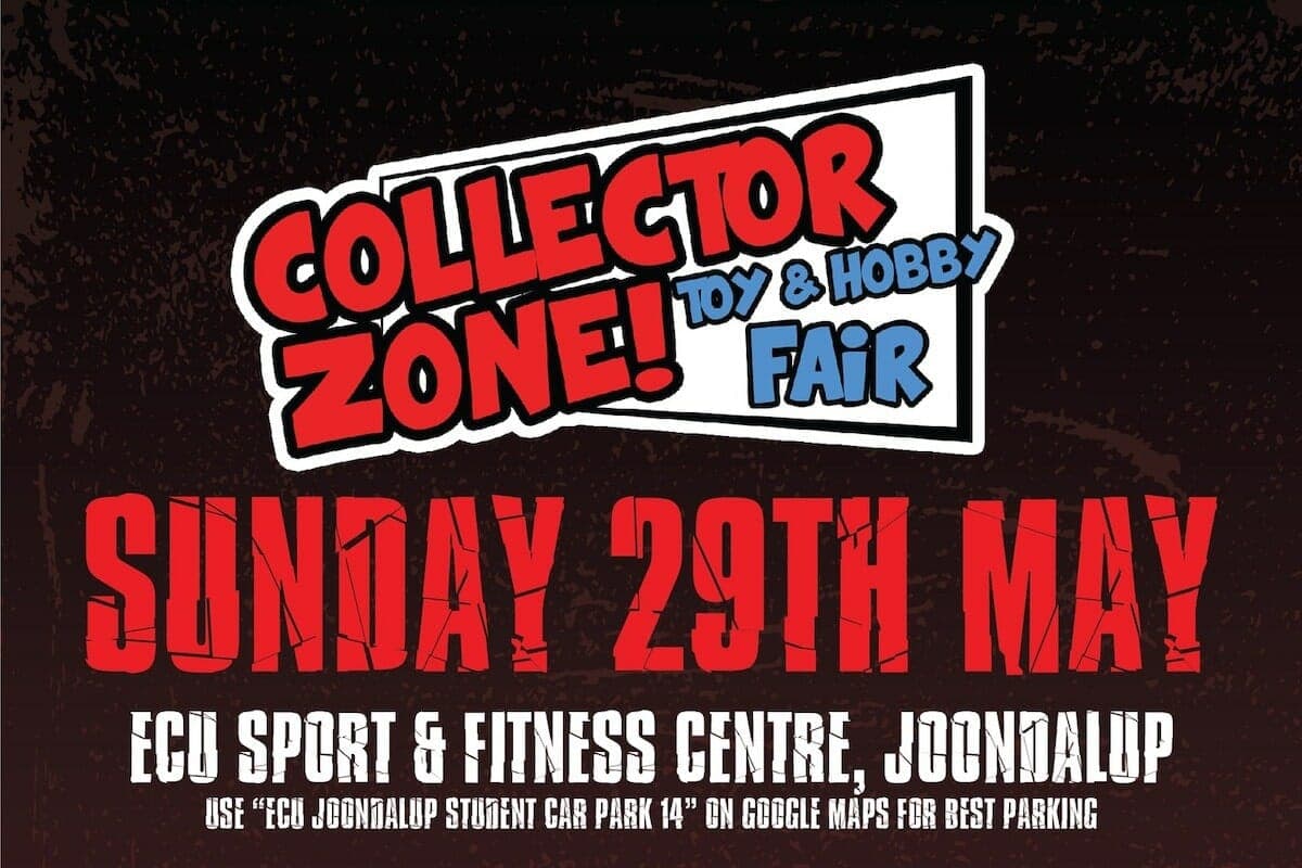 Collector Zone Toy & Hobby Fair Perth Is OK!