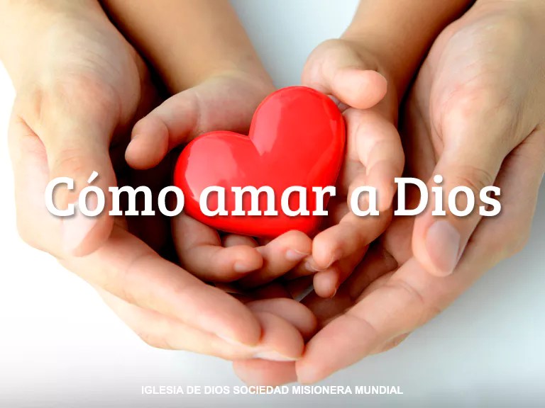 Cómo Amar a Dios