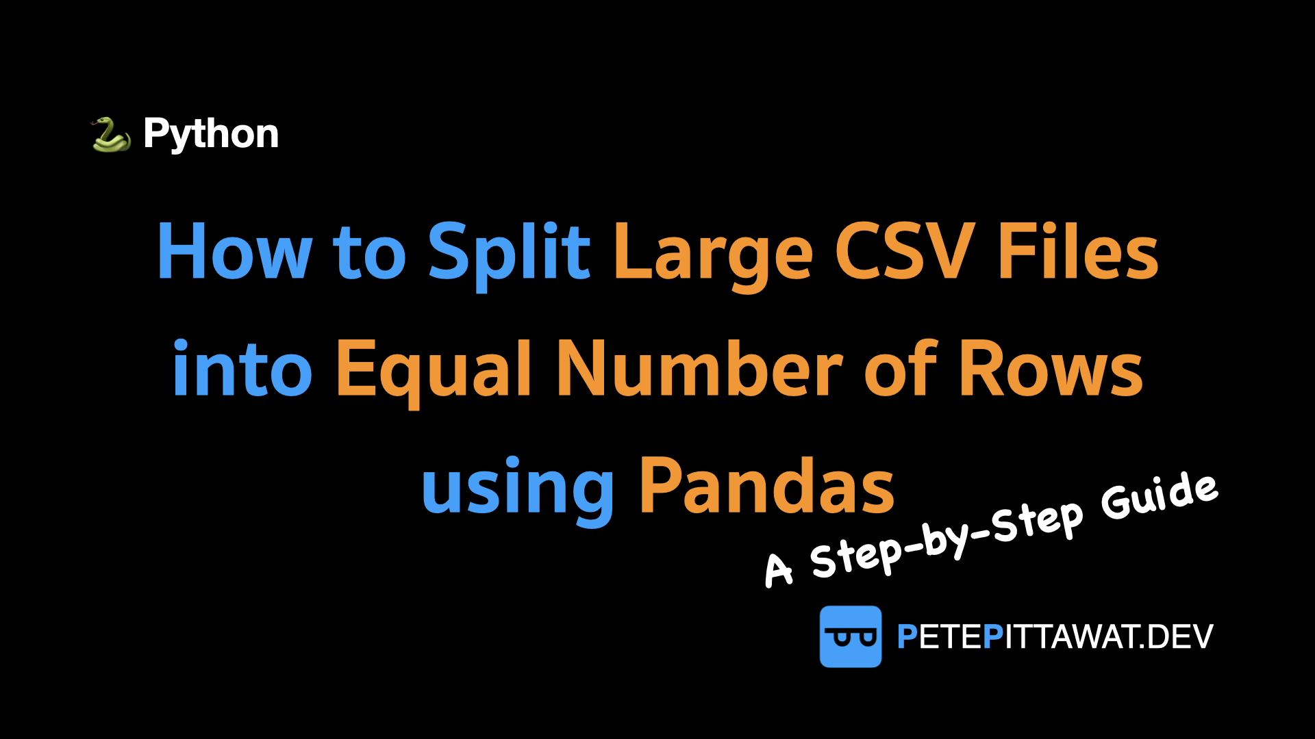 How to Split Large CSV Files into Equal Number of Rows using Pandas A