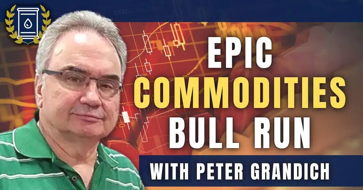 Epic Commodities Bull Run Peter Grandich