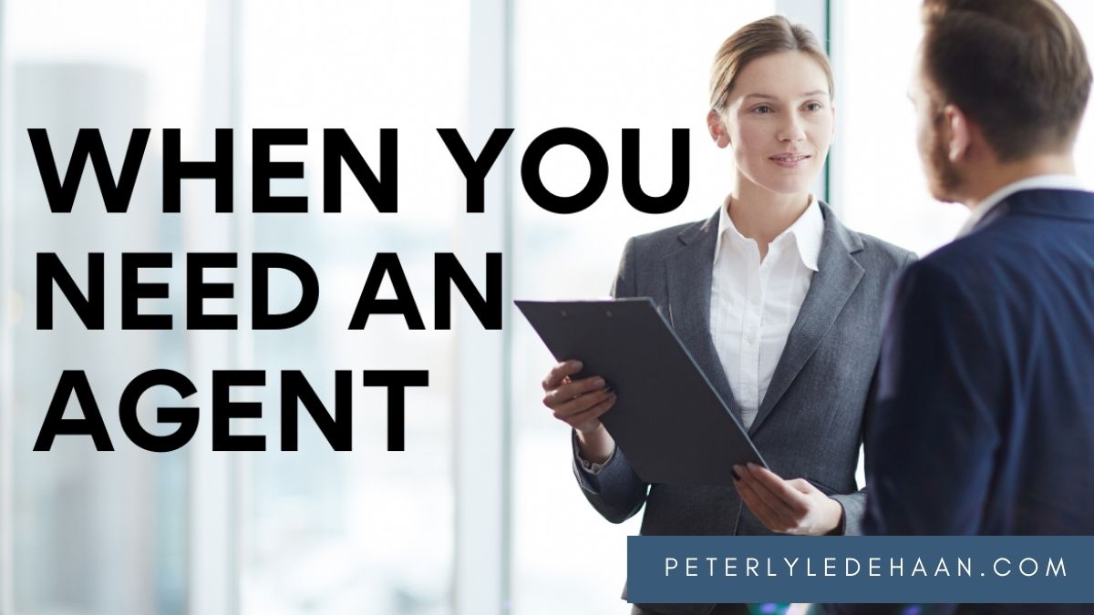 When You Need an Agent Peter Lyle DeHaan