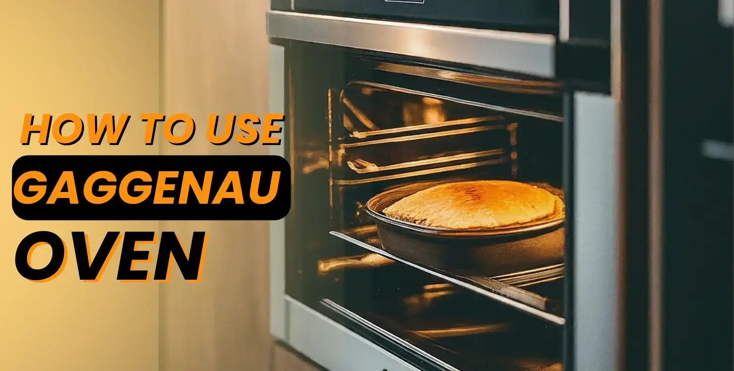 How to Use Gaggenau Oven Easy guide