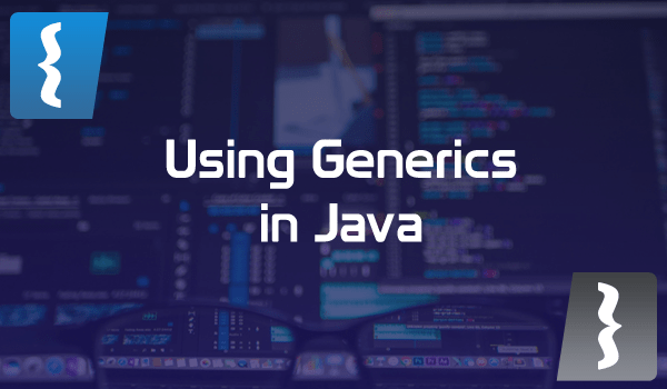 An introduction to using generics in Java - Petre Popescu