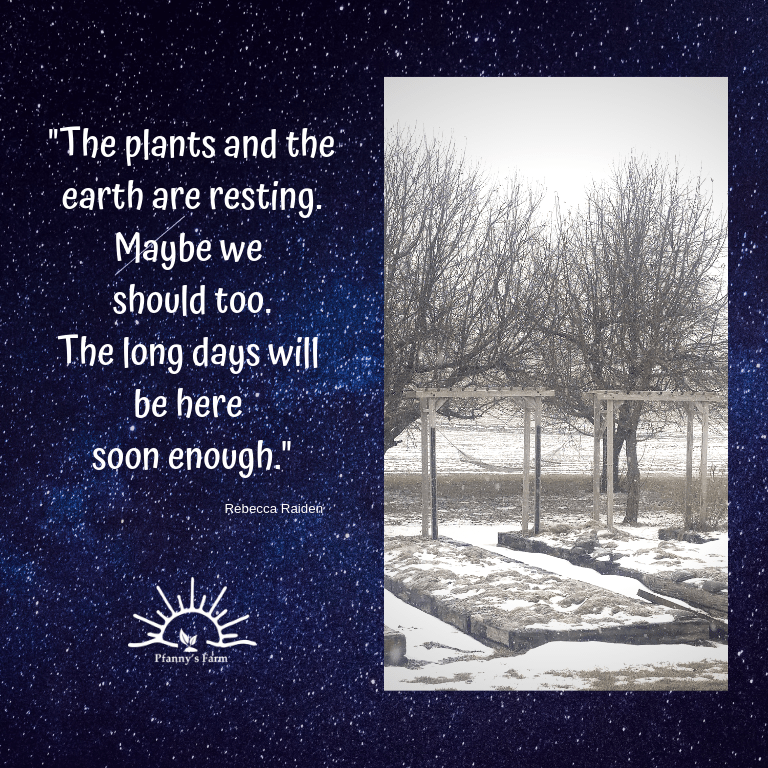 "The plants and the earth are resting..." Pfanny's Farm