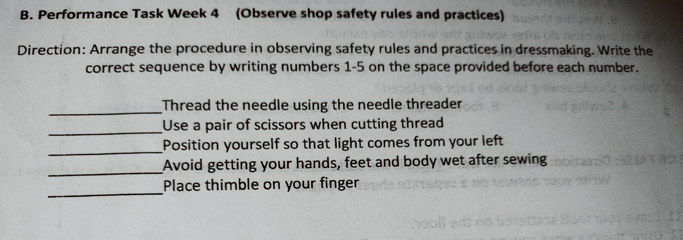 Direction Arrange the procedure in observing safety rules and practices in dressmaking. Write