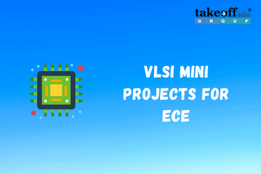 Top 16 VLSI Projects for Final Year Students | Takeoff Edu Group