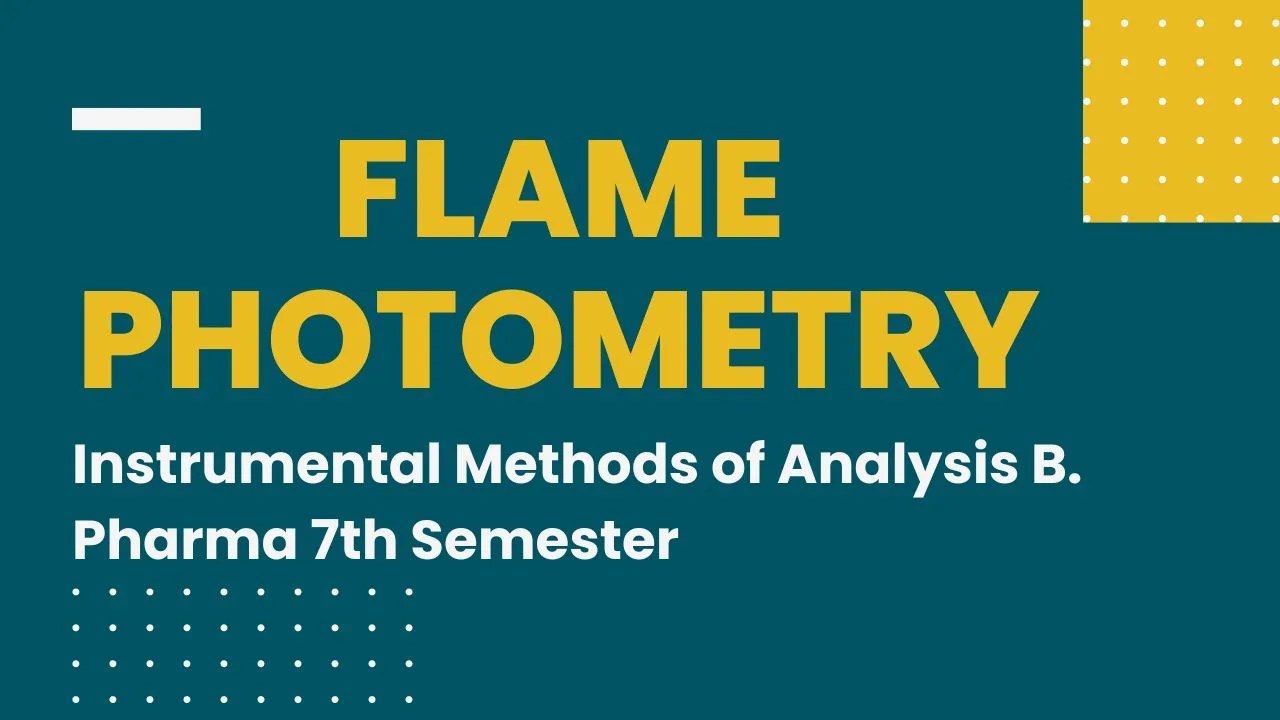 Flame Photometry Instrumental Methods of Analysis B. Pharma 7th