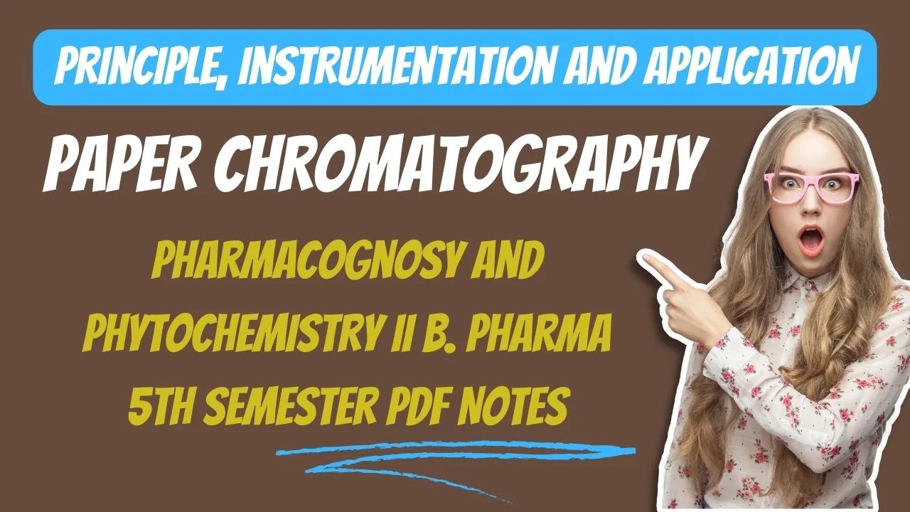 Paper Chromatography Principle, Instrumentation and Application