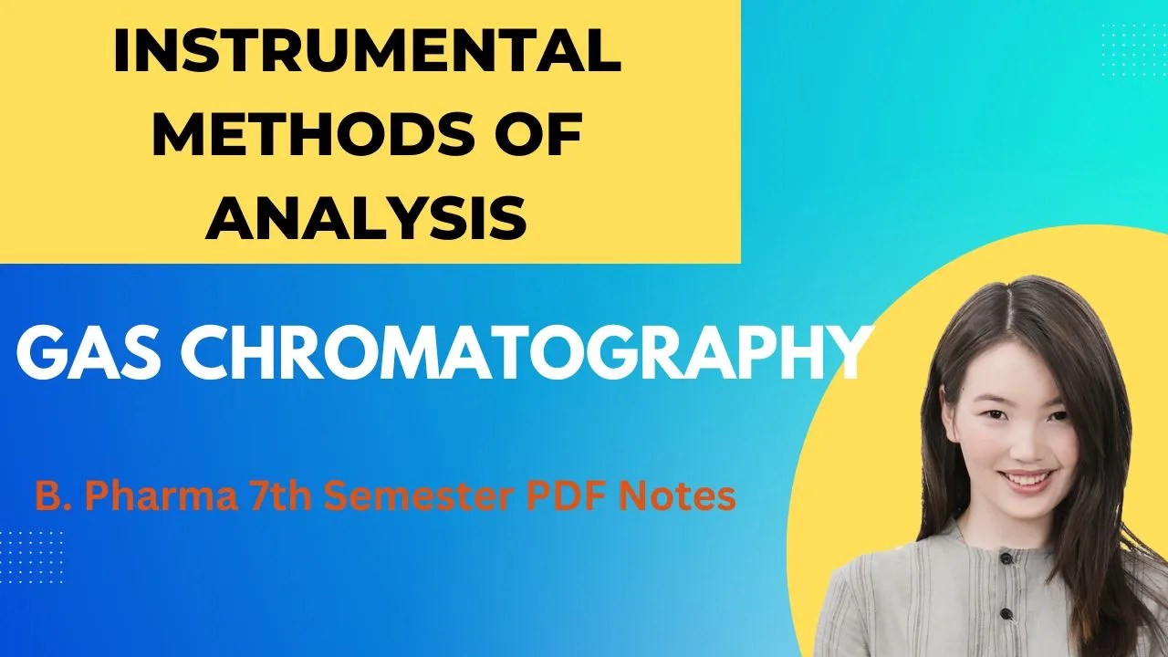 Gas Chromatography Instrumental Methods of Analysis B. Pharma 7th